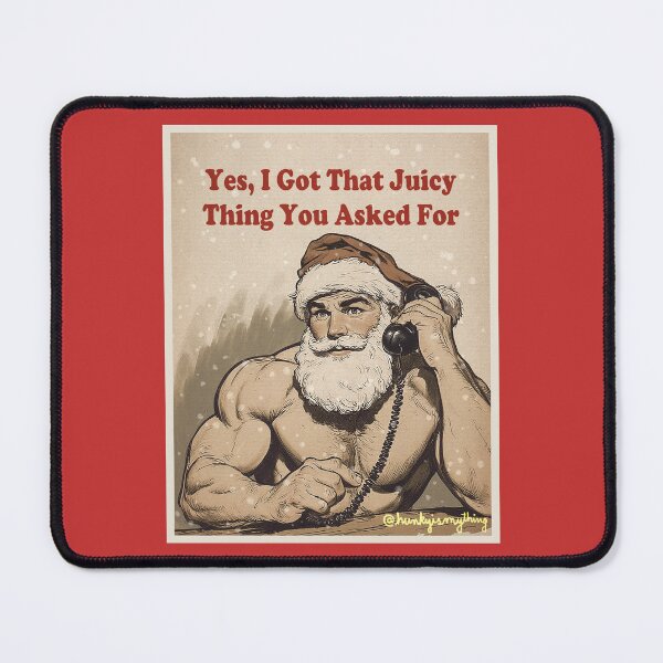 Item preview, Yes, I Got That Juicy Thing You Asked For II designed and sold by Hunkyismything.