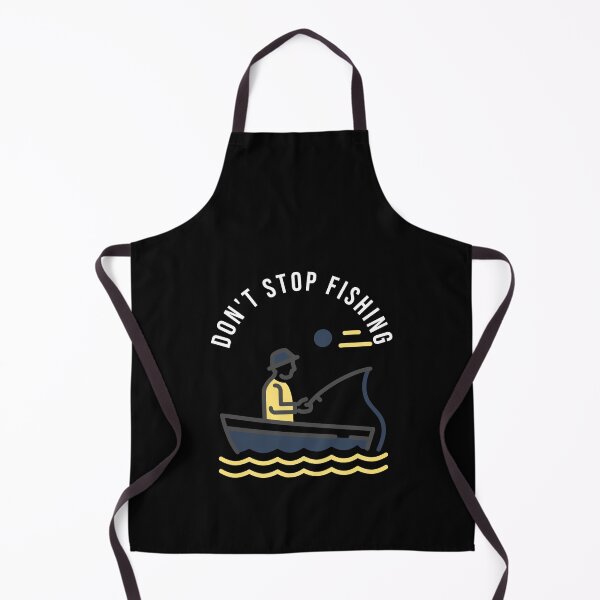 Item preview, Don't Stop Fishing. Fishing design designed and sold by SofikoDesigns.