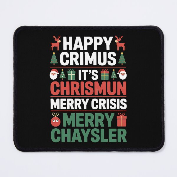 Item preview, Happy Crimus Merry Crisis Funny Christmas Saying Meme designed and sold by BakeryDozen.