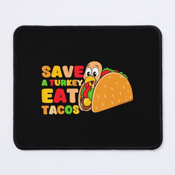 Item preview, Funny Save A Turkey Eat Tacos Mexican Thanksgiving Humor designed and sold by JEFDodsonArt.