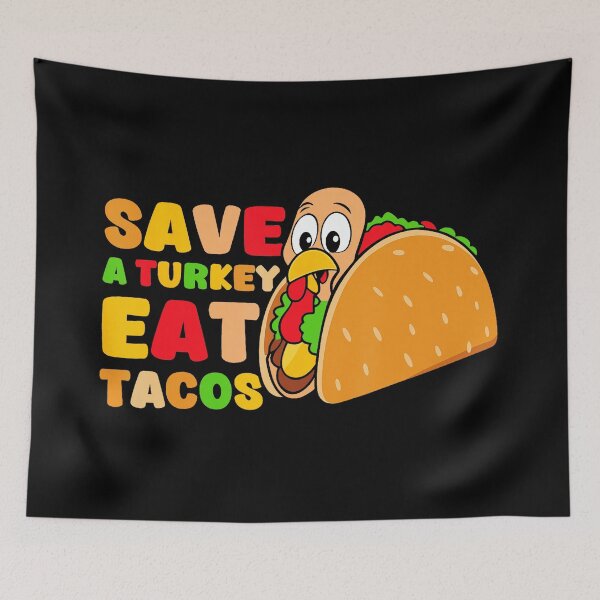 Item preview, Funny Save A Turkey Eat Tacos Mexican Thanksgiving Humor  designed and sold by JEFDodsonArt.