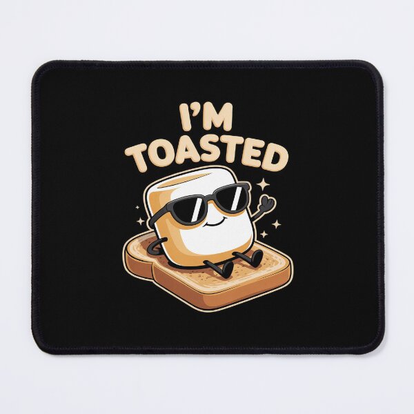 Item preview, I’m Toasted Relaxed Marshmallow on Toast Campfire Vibes designed and sold by TechnicalSara.