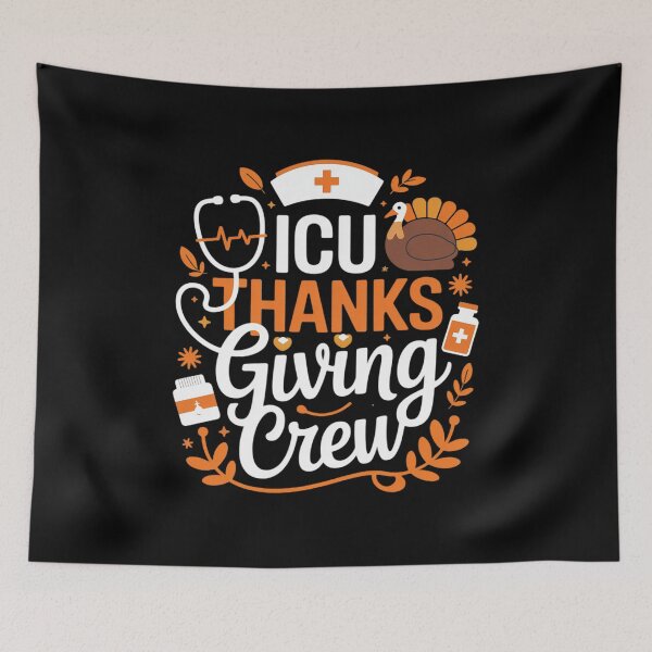 Item preview, ICU Thanksgiving Nurse Crew Intensive Care Unit Thanksgiving designed and sold by TechnicalSara.