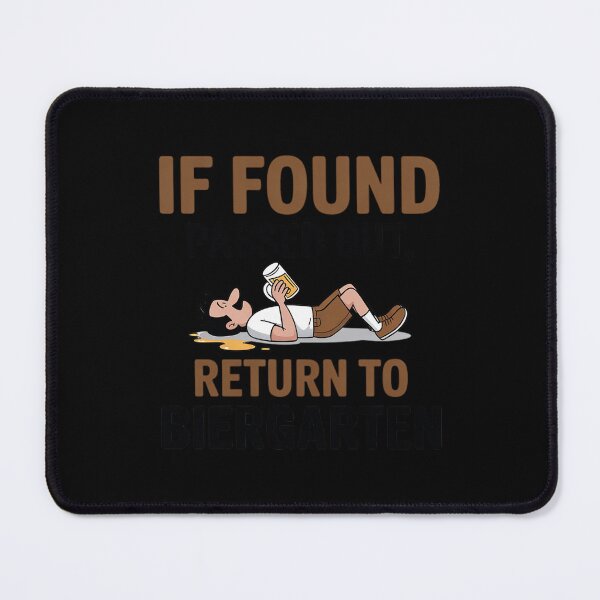 Item preview, If Found Passed Out Return to Biergarten Oktoberfest Drunk designed and sold by HardcoreTour.