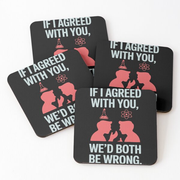 Item preview, If I Agreed with You I’d Both Be Wrong Science Nerd designed and sold by HardcoreTour.