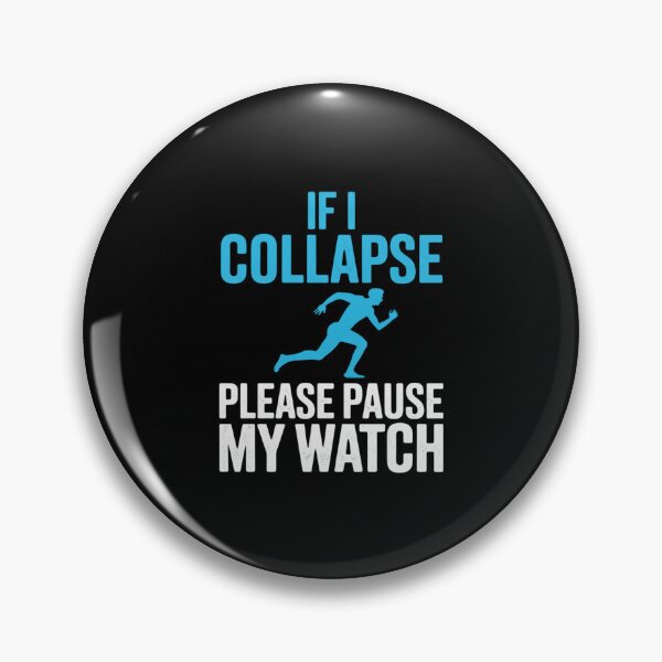 Item preview, If I Collapse Please Pause My Watch - Runner designed and sold by HardcoreTour.