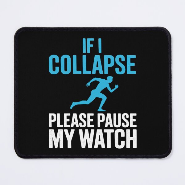 Item preview, If I Collapse Please Pause My Watch - Runner designed and sold by HardcoreTour.