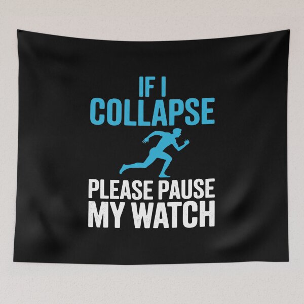 Item preview, If I Collapse Please Pause My Watch - Runner designed and sold by HardcoreTour.