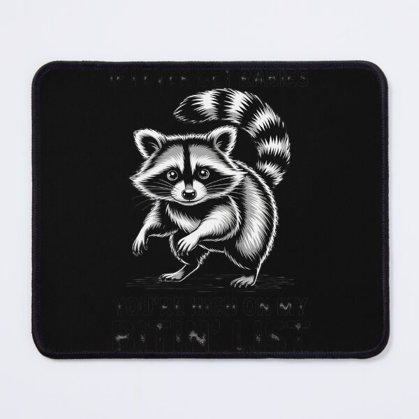 Item preview, If I Ever Get Rabies You're High On My Bitin' List Racoon designed and sold by HardcoreTour.