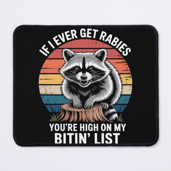 Item preview, If I Ever Get Rabies, You're High On My Bitin' List designed and sold by HardcoreTour.
