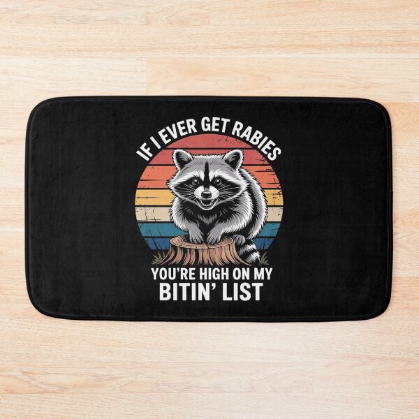 Item preview, If I Ever Get Rabies, You're High On My Bitin' List designed and sold by HardcoreTour.