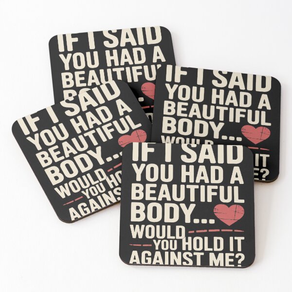 Item preview, If I Said You Had a Beautiful Body Sarcastic Double Entendr designed and sold by HardcoreTour.