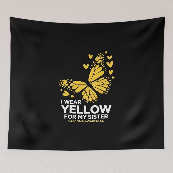 Item preview, I Wear Yellow For My Sister Sarcoma Cancer Awareness designed and sold by VasilisLamArt.