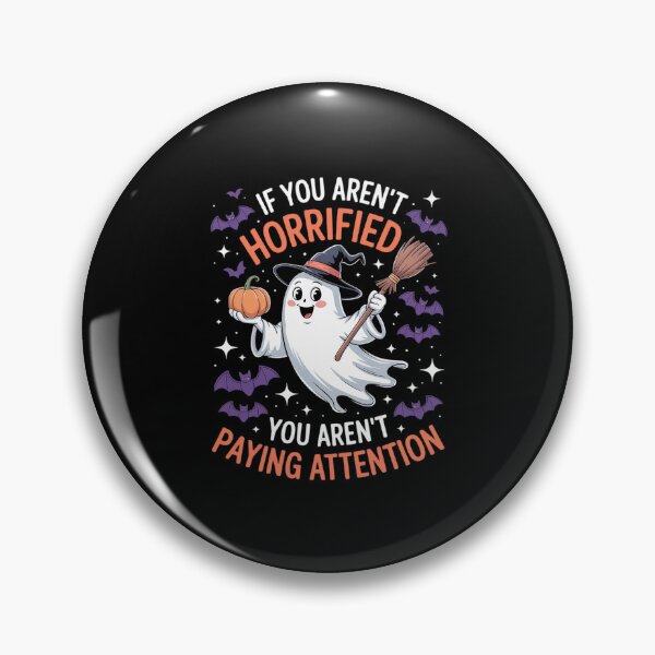 Item preview, If You aren't Horrified You aren't Paying Attention designed and sold by ToggleBet.