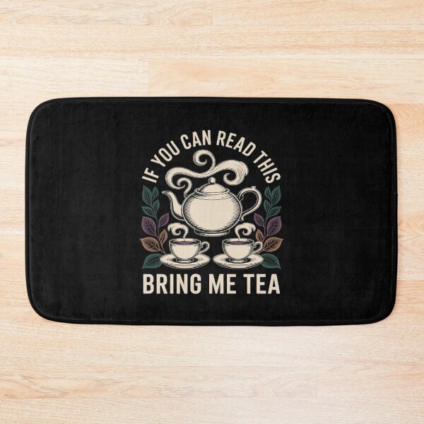 Item preview, If you can read this bring me tea herbal tea Tea Drinker designed and sold by ToggleBet.