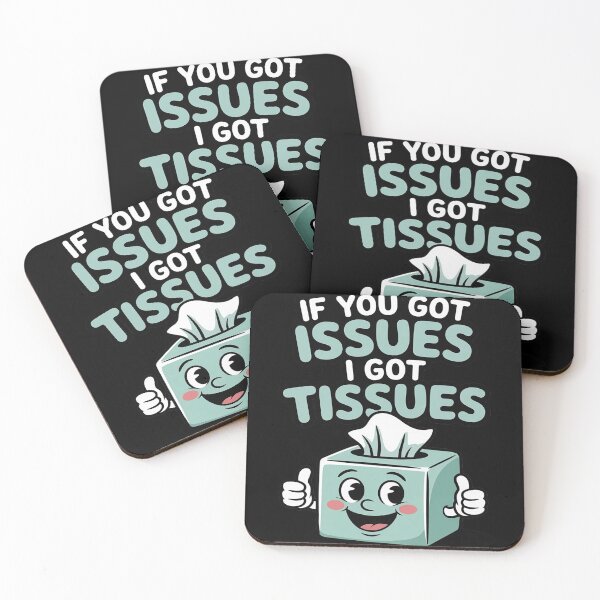 Item preview, If You Got Issues I Got Tissues designed and sold by ToggleBet.