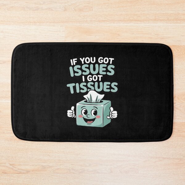 Item preview, If You Got Issues I Got Tissues designed and sold by ToggleBet.
