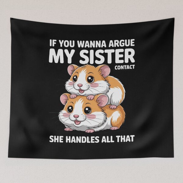 Item preview, If You Wanna Argue Contact My Sister she Handles All That designed and sold by ToggleBet.