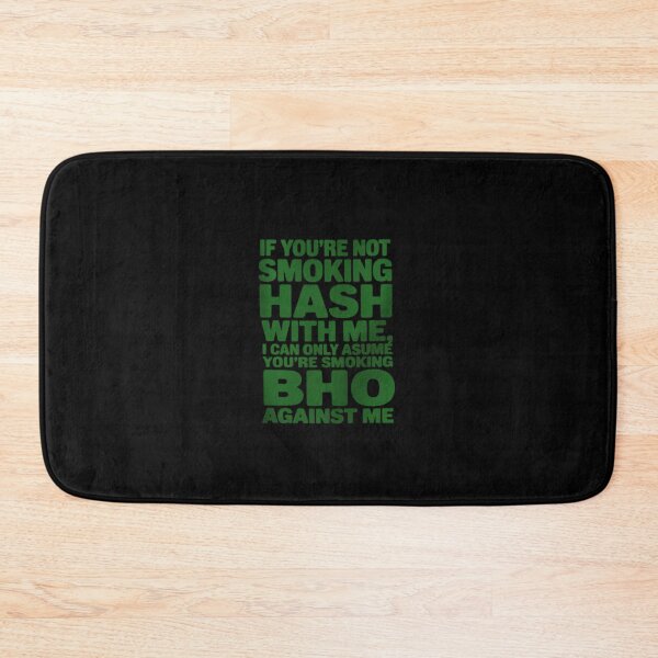 Item preview, If You're Not Smoking Hash with Me Smoking Bho Against Me designed and sold by ToggleBet.