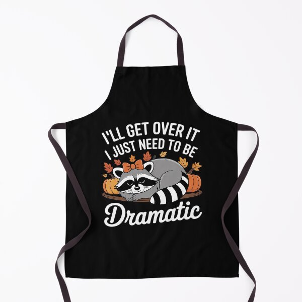 Item preview, I'll Get Over It I Just Need to Be Dramatic First Raccoon designed and sold by BubblePancake.