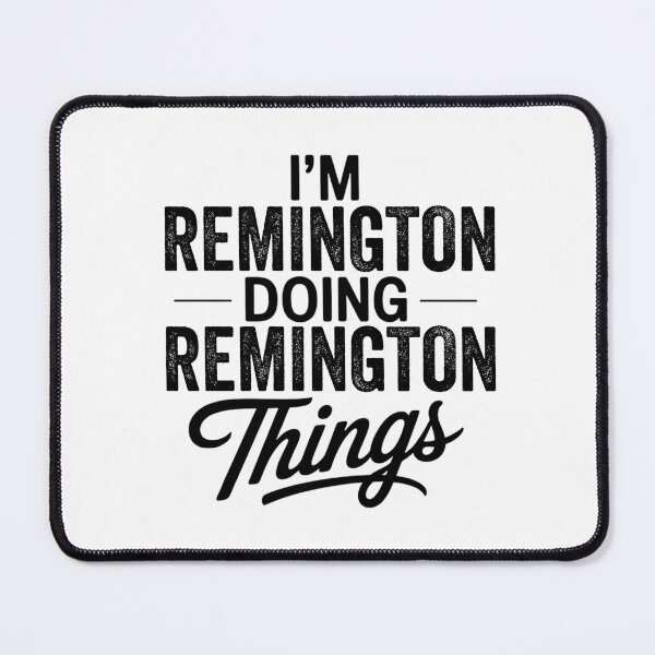 Item preview, I'm Remington Doing Remington Things designed and sold by Oussinc.