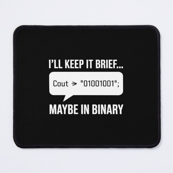 Item preview, I'll Keep It Brief Maybe in Binary C++ Coding Humor designed and sold by BubblePancake.