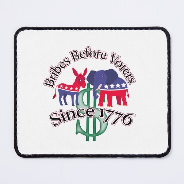 Item preview, Bribes Before Voters Since 1776 designed and sold by StirShirtUp.