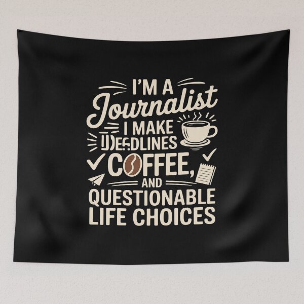 Item preview, I'm A Journalist I Make Deadlines Coffee Life Choices designed and sold by BubblePancake.