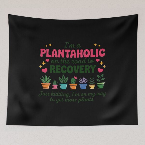 Item preview, I'm A Plantaholic On The Road To Recovery Just Kidding funny designed and sold by BubblePancake.