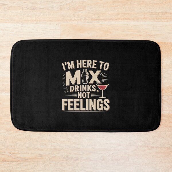 Item preview, I'm Here To Mix Drinks Not Feelings Bartender designed and sold by SnackPAC.