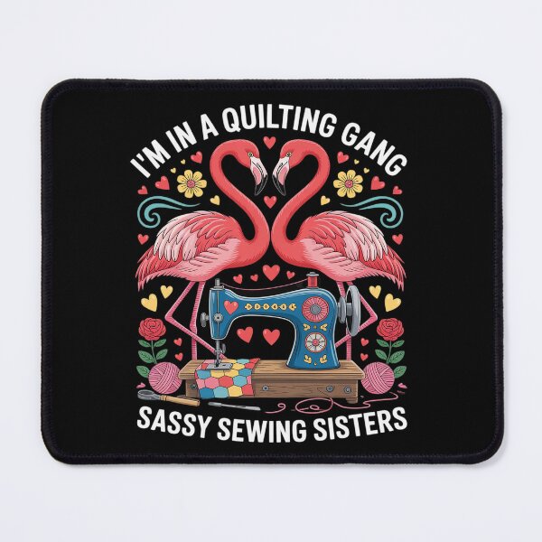 Item preview, I'm in a Quilt Gang Sassy Sewing Sisters designed and sold by SnackPAC.