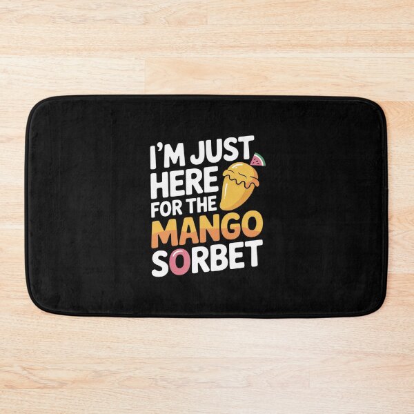 Item preview, I'm Just Here for The Mango Sorbet Island Fruit Dessert Shop designed and sold by SnackPAC.