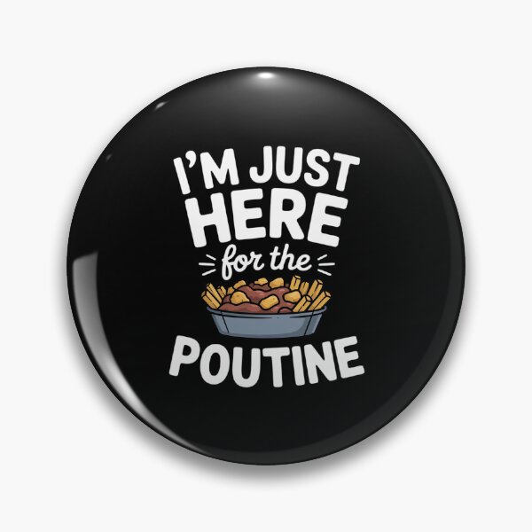 Item preview, I'm Just Here for The Poutine Canadian Fries Cheese Potatoes designed and sold by SnackPAC.