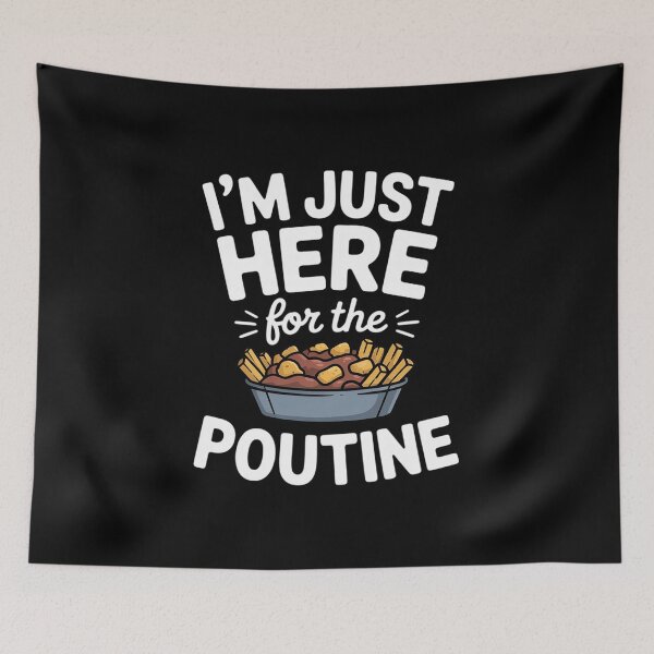Item preview, I'm Just Here for The Poutine Canadian Fries Cheese Potatoes designed and sold by SnackPAC.