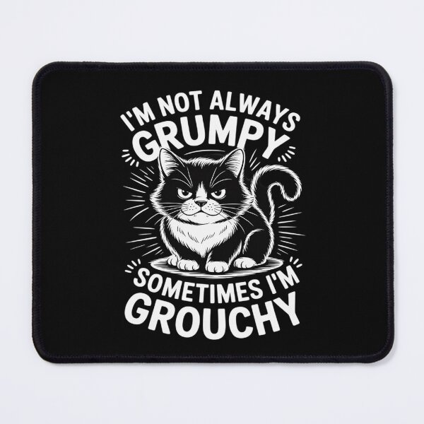Item preview, I'm Not Always Grumpy Sometimes I'm Grouchy Funny Cats designed and sold by LittleDame.