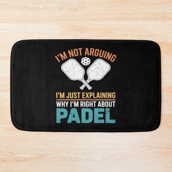 Item preview, I'm Not Arguing I'm Just Explaining Why I'm Right Padel designed and sold by LittleDame.