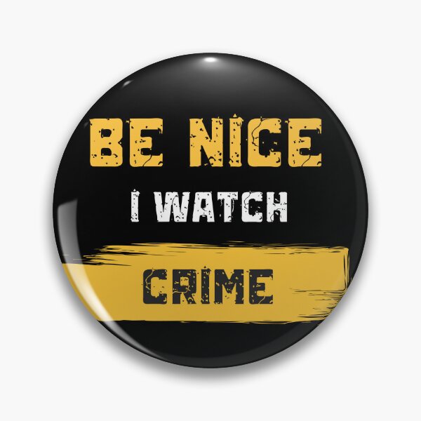 Item preview, Be nice, I watch crime  designed and sold by CrimeScene24.7Apparel.