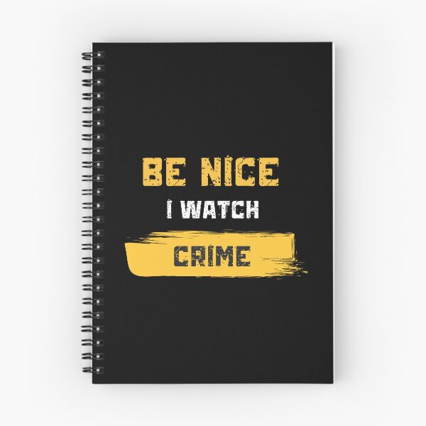 Item preview, Be nice, I watch crime  designed and sold by CrimeScene24.7Apparel.