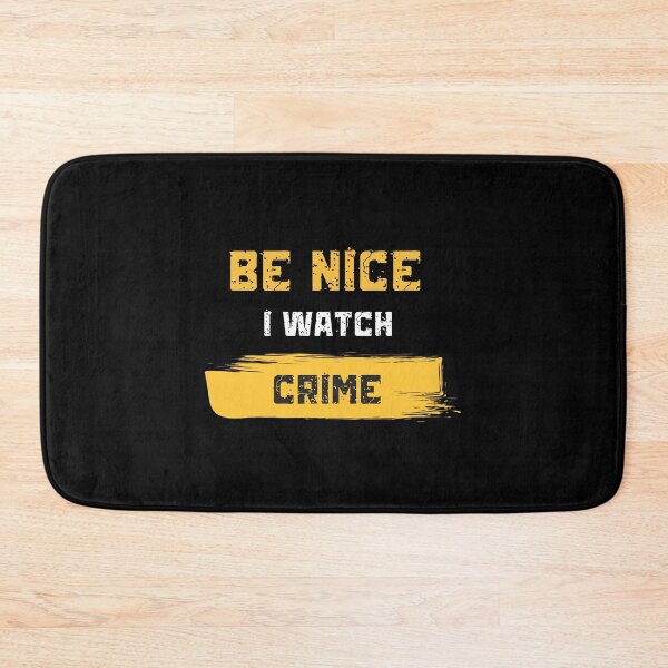 Item preview, Be nice, I watch crime  designed and sold by CrimeScene24.7Apparel.