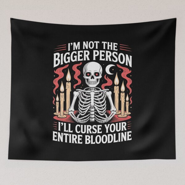 Item preview, Im Not The Bigger Person I'll Curse Your Bloodline designed and sold by GasVille.