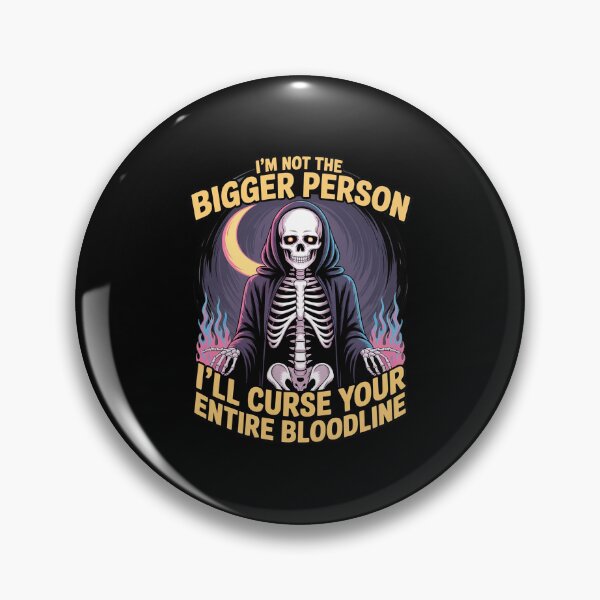Item preview, Im Not The Bigger Person I'll Curse Your Entire Bloodline designed and sold by GasVille.