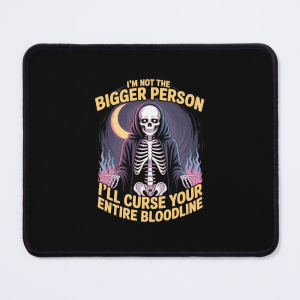 Item preview, Im Not The Bigger Person I'll Curse Your Entire Bloodline designed and sold by GasVille.
