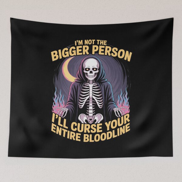 Item preview, Im Not The Bigger Person I'll Curse Your Entire Bloodline designed and sold by GasVille.