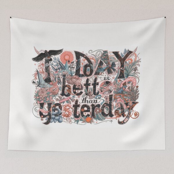Item preview, "Today Is Better Than Yesterday" Positive Quote Apparel/Decor designed and sold by Sunset1998.