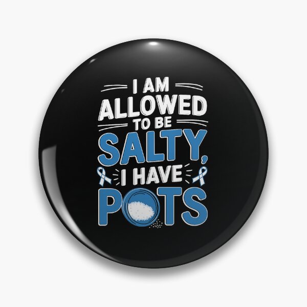 Item preview, Allowed To Be Salty I Have POTS Syndrome Awareness designed and sold by AmparoBoyle.