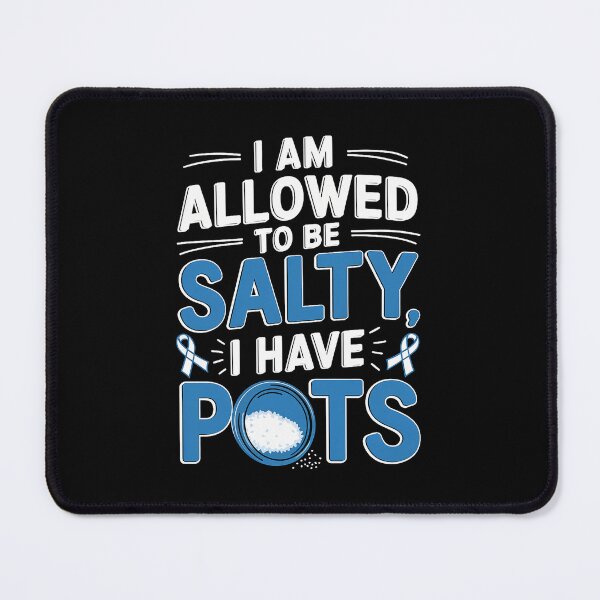 Item preview, Allowed To Be Salty I Have POTS Syndrome Awareness designed and sold by AmparoBoyle.