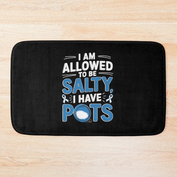 Item preview, Allowed To Be Salty I Have POTS Syndrome Awareness designed and sold by AmparoBoyle.