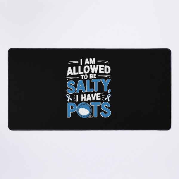 Item preview, Allowed To Be Salty I Have POTS Syndrome Awareness designed and sold by AmparoBoyle.