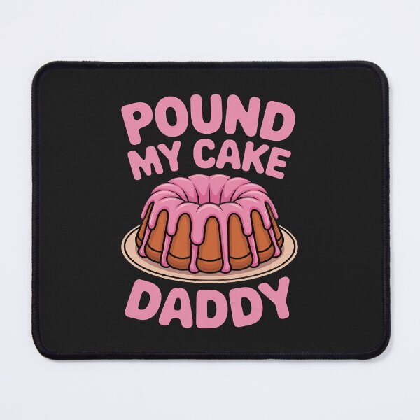 Item preview, Pound My Cake Daddy designed and sold by GaryBellcvbnb.