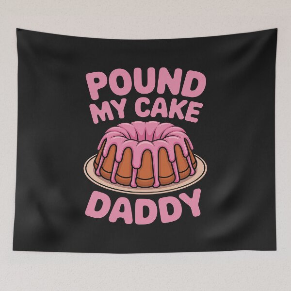 Item preview, Pound My Cake Daddy designed and sold by GaryBellcvbnb.